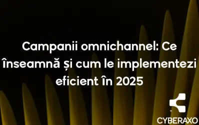 Cum funcționează campaniile omnichannel pe mai multe canale de comunicare